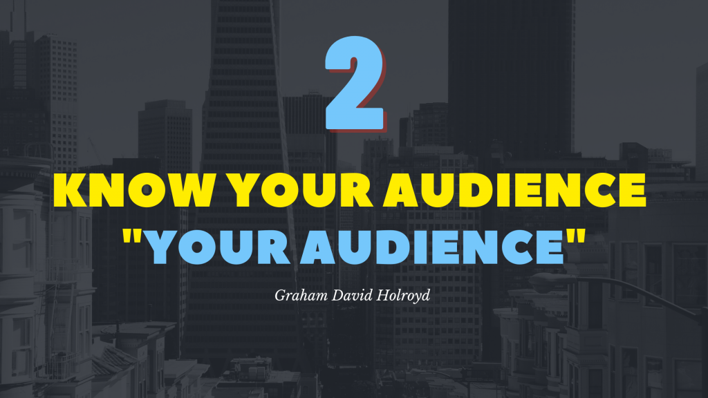 No 2 of the 10 step blueprint - Know your audience - your audience