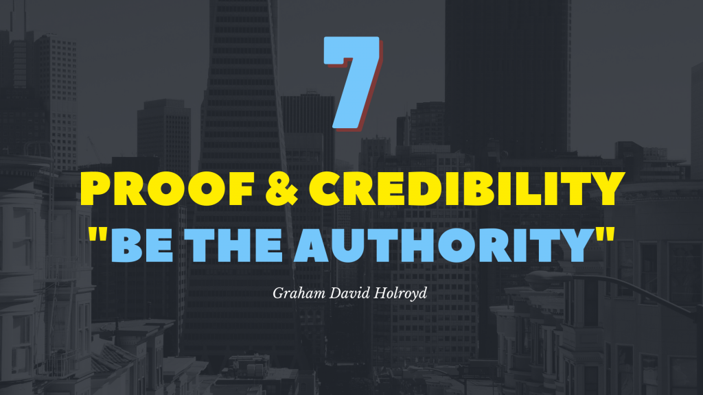 No 7 of the 10 step blueprint - proof & credibility - be the authority